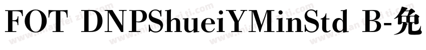 FOT DNPShueiYMinStd B字体转换